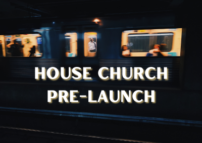 House Church Pre-launch