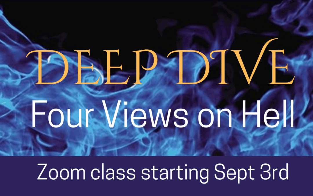 Deep Dive: Four Views on Hell